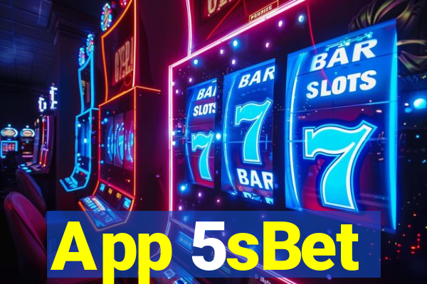 App 5sBet